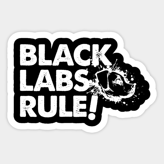 'Black Labs Rule!' Funny Labrador Dog Sticker by ourwackyhome